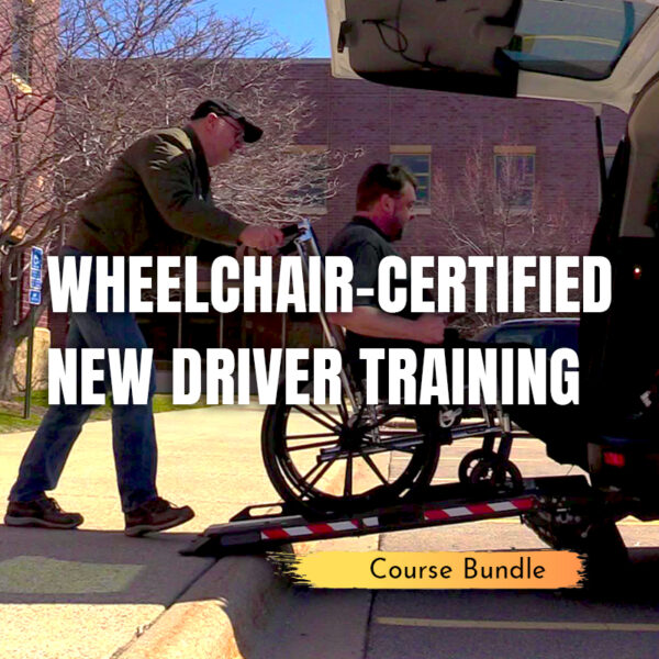 Wheelchair-Certified New Driver Training Bundle