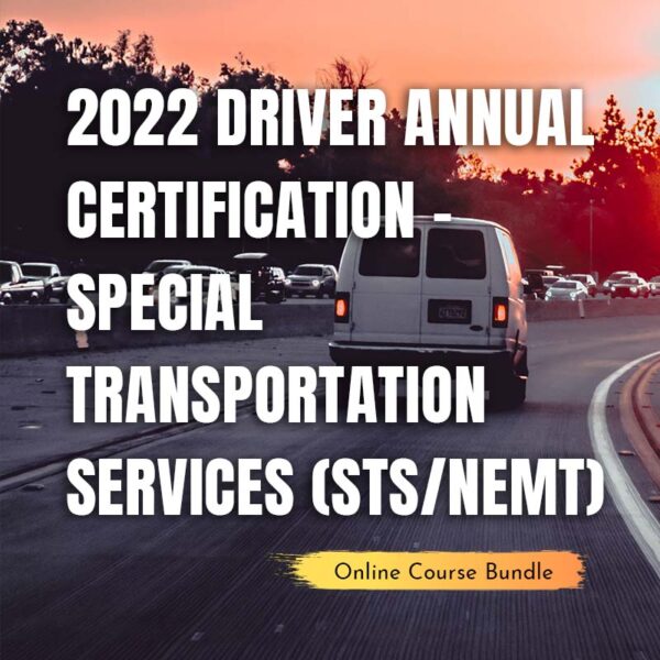 2022 Driver Annual Certification - DAC 2022 (STS/NEMT) - 5 Hours